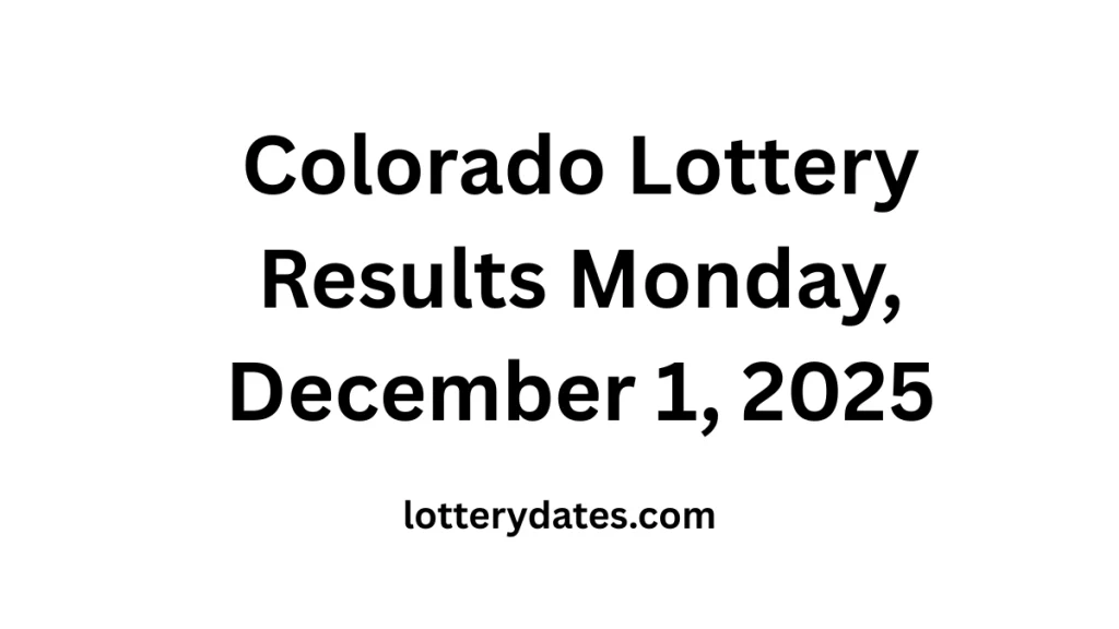 Colorado Lottery Results Monday, December 1, 2025