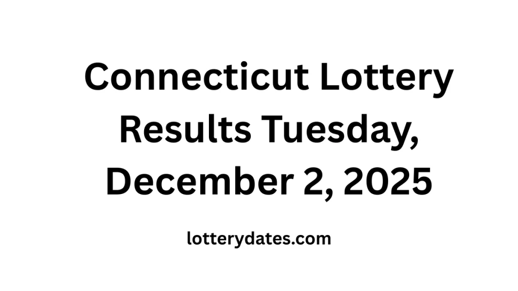 Connecticut Lottery Results Tuesday, December 2, 2025