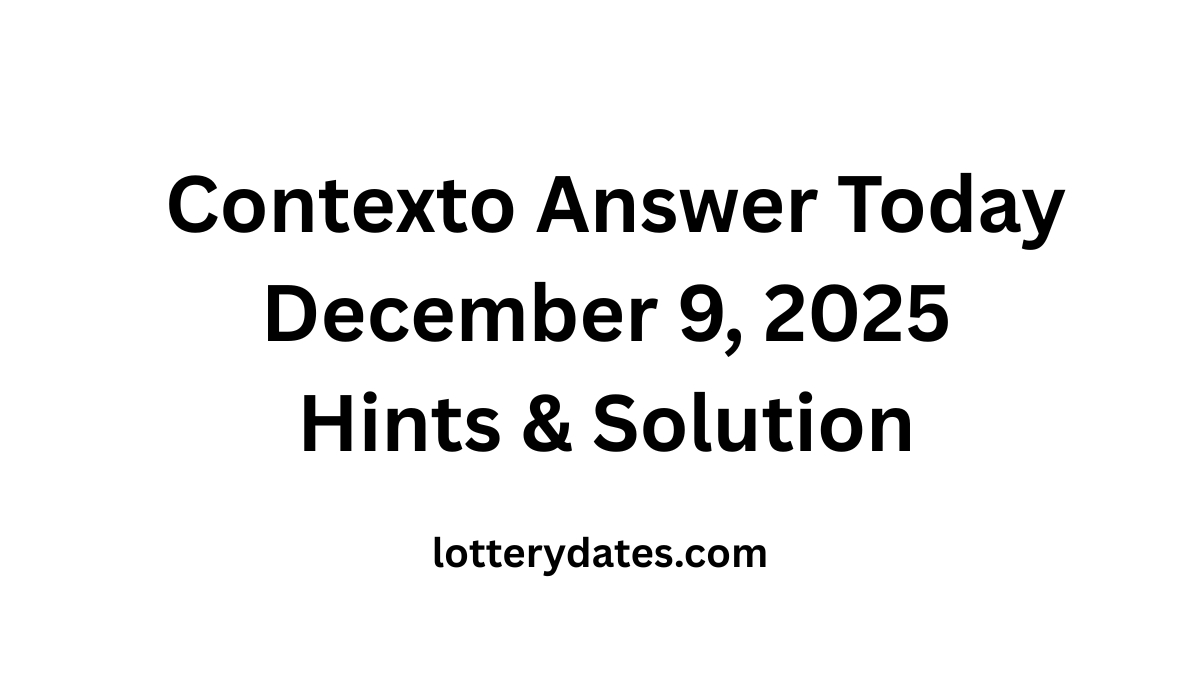 Contexto Answer Today December 9, 2025 Hints & Solution