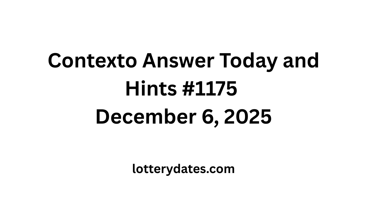 Contexto Answer Today and Hints #1175 December 6, 2025