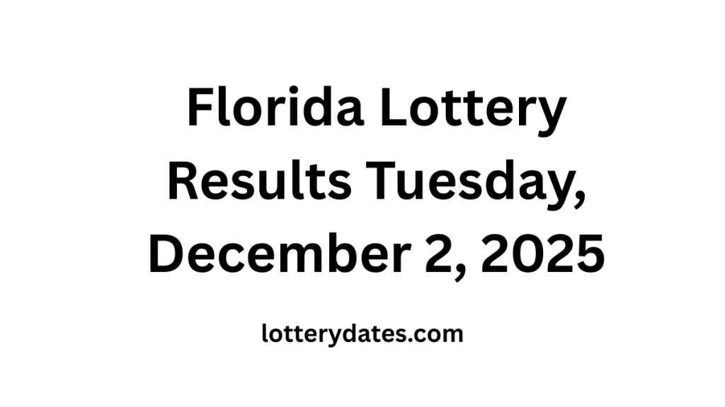 Florida Lottery Results Tuesday, December 2, 2025