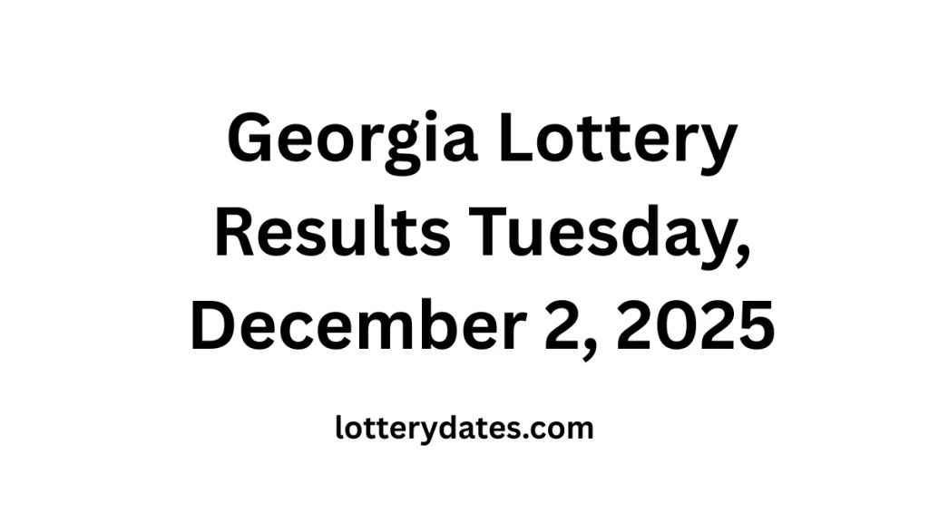 Georgia Lottery Results Tuesday, December 2, 2025
