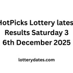 HotPicks Lottery latest Results Saturday 6th December 2025