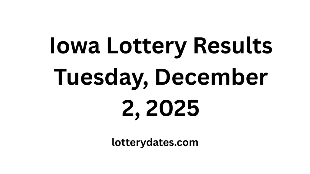 Iowa Lottery Results Tuesday, December 2, 2025
