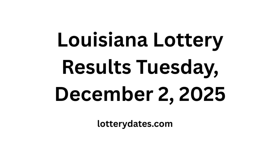 Louisiana Lottery Results Tuesday, December 2, 2025