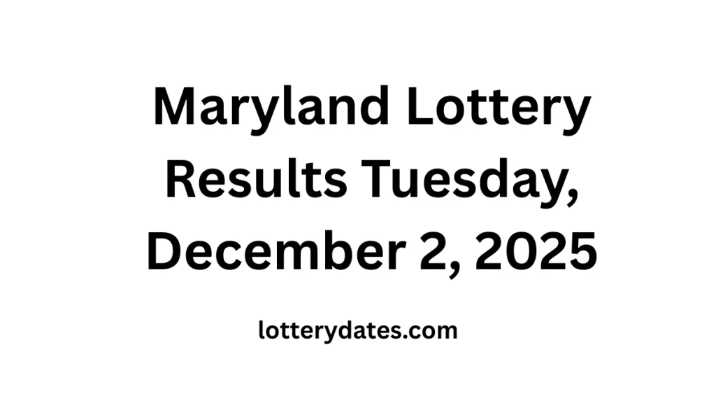 Maryland Lottery Results Tuesday, December 2, 2025