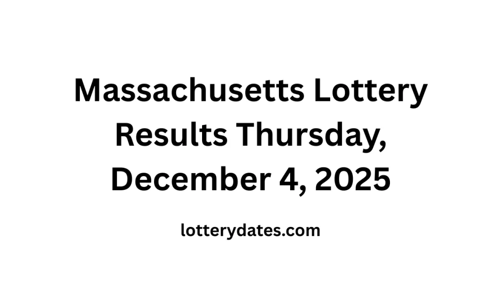 Massachusetts Lottery Results Thursday, December 4, 2025