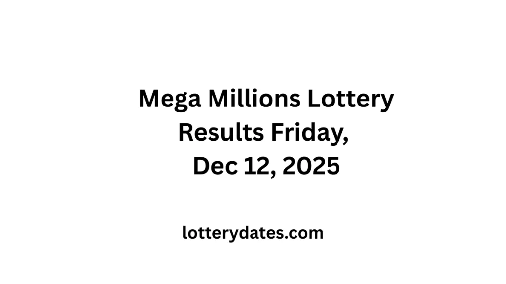 Mega Millions Lottery Results Friday, Dec 12, 2025