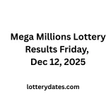 Mega Millions Lottery Results Friday, Dec 12, 2025