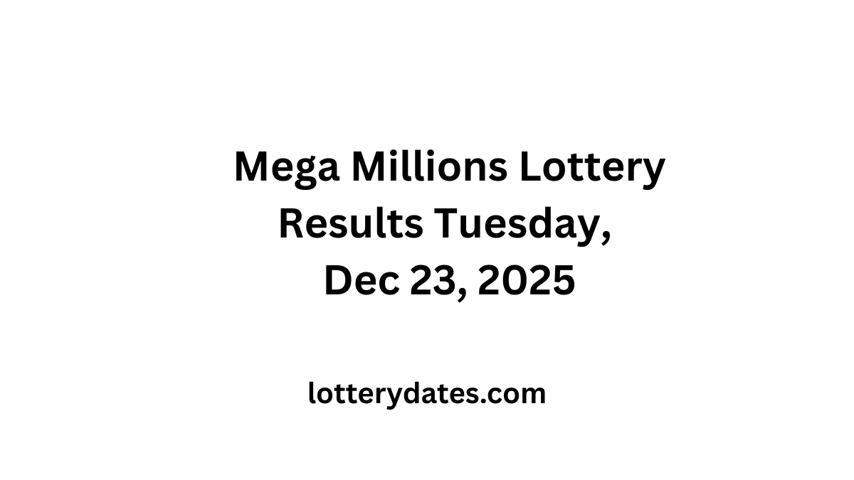 Mega Millions Lottery Results Tuesday, Dec 23, 2025
