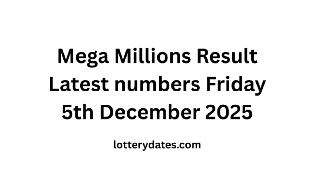 Mega Millions Result Latest numbers Friday 5th December 2025