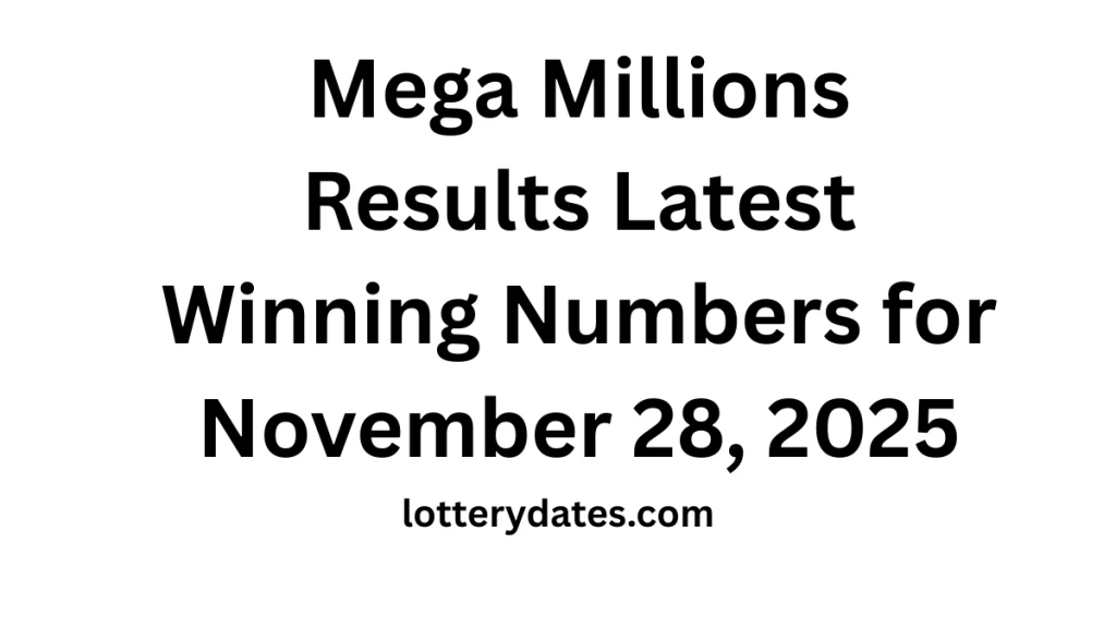 Mega Millions Results Latest Winning Numbers for November 28, 2025