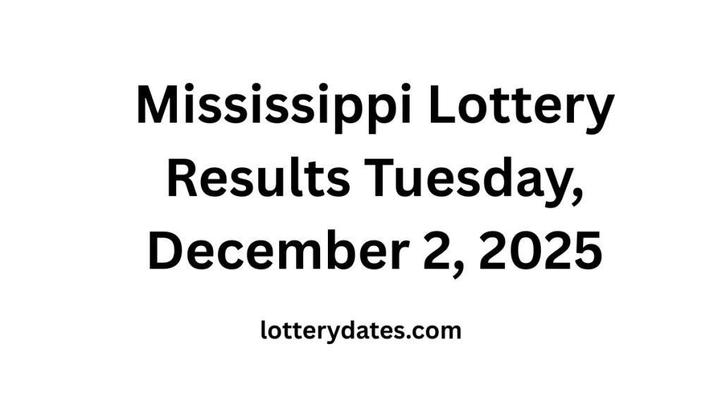 Mississippi Lottery Results Tuesday, December 2, 2025