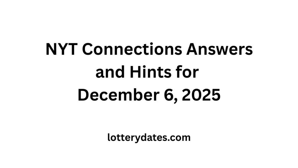 NYT Connections Answers and Hints for December 6, 2025 (#909)