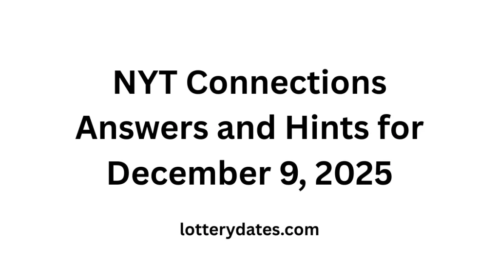 NYT Connections Answers and Hints for December 9, 2025