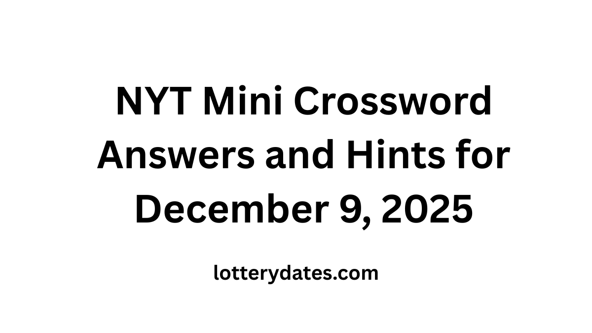 NYT Mini Crossword Answers and Hints for December 9, 2025