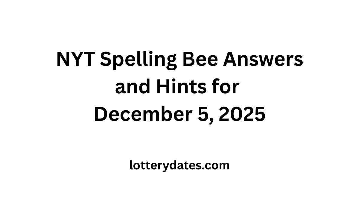 NYT Spelling Bee Answers and Hints for December 5, 2025