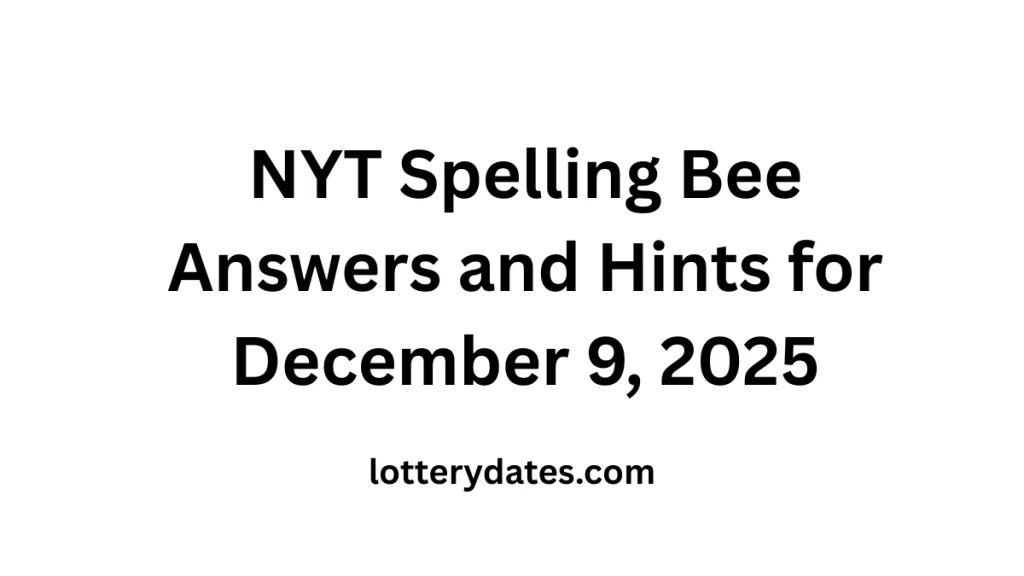 NYT Spelling Bee Answers and Hints for December 9, 2025