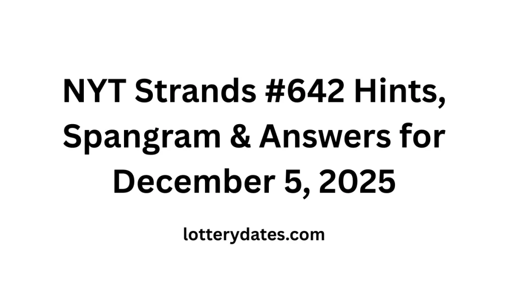NYT Strands #642 Hints, Spangram & Answers for December 5, 2025