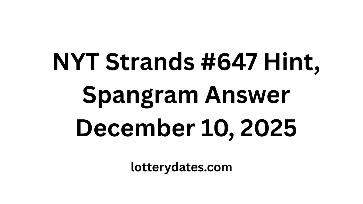 NYT Strands #647 Hint, Spangram Answer December 10, 2025