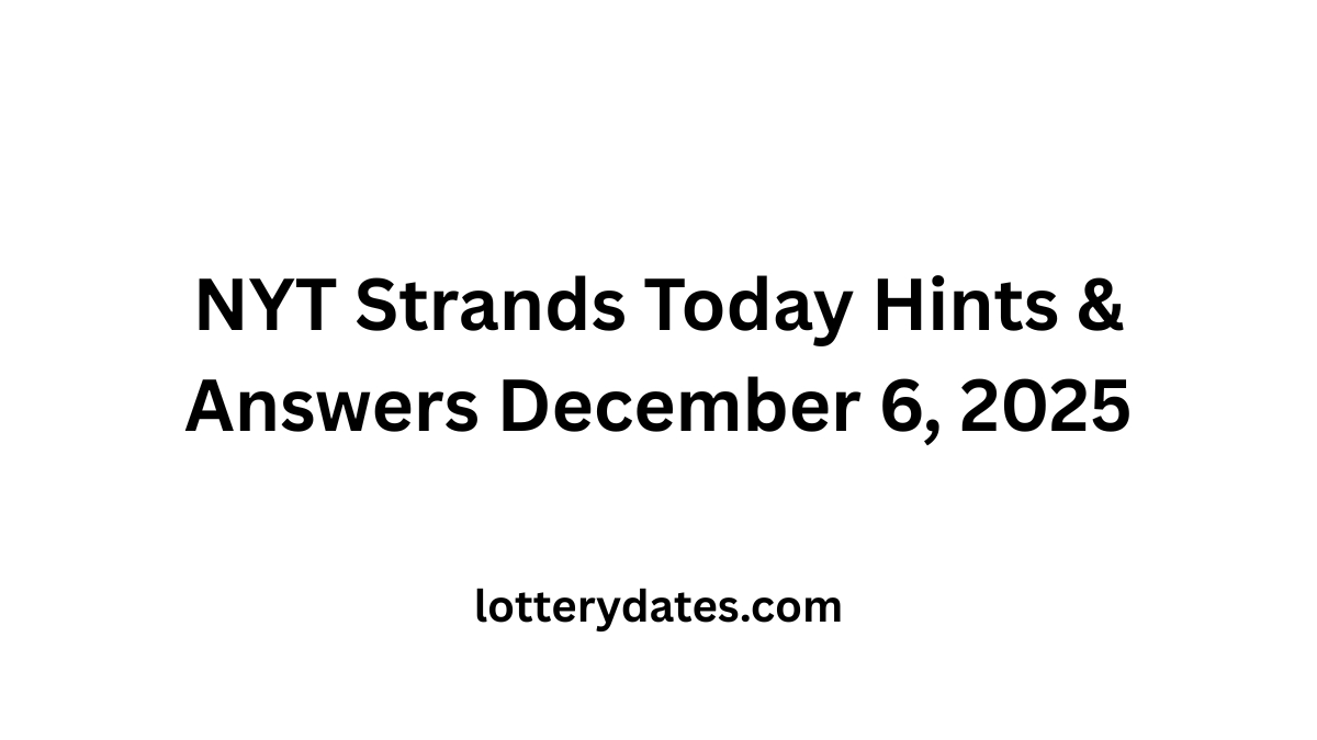 NYT Strands Today Hints & Answers December 6, 2025
