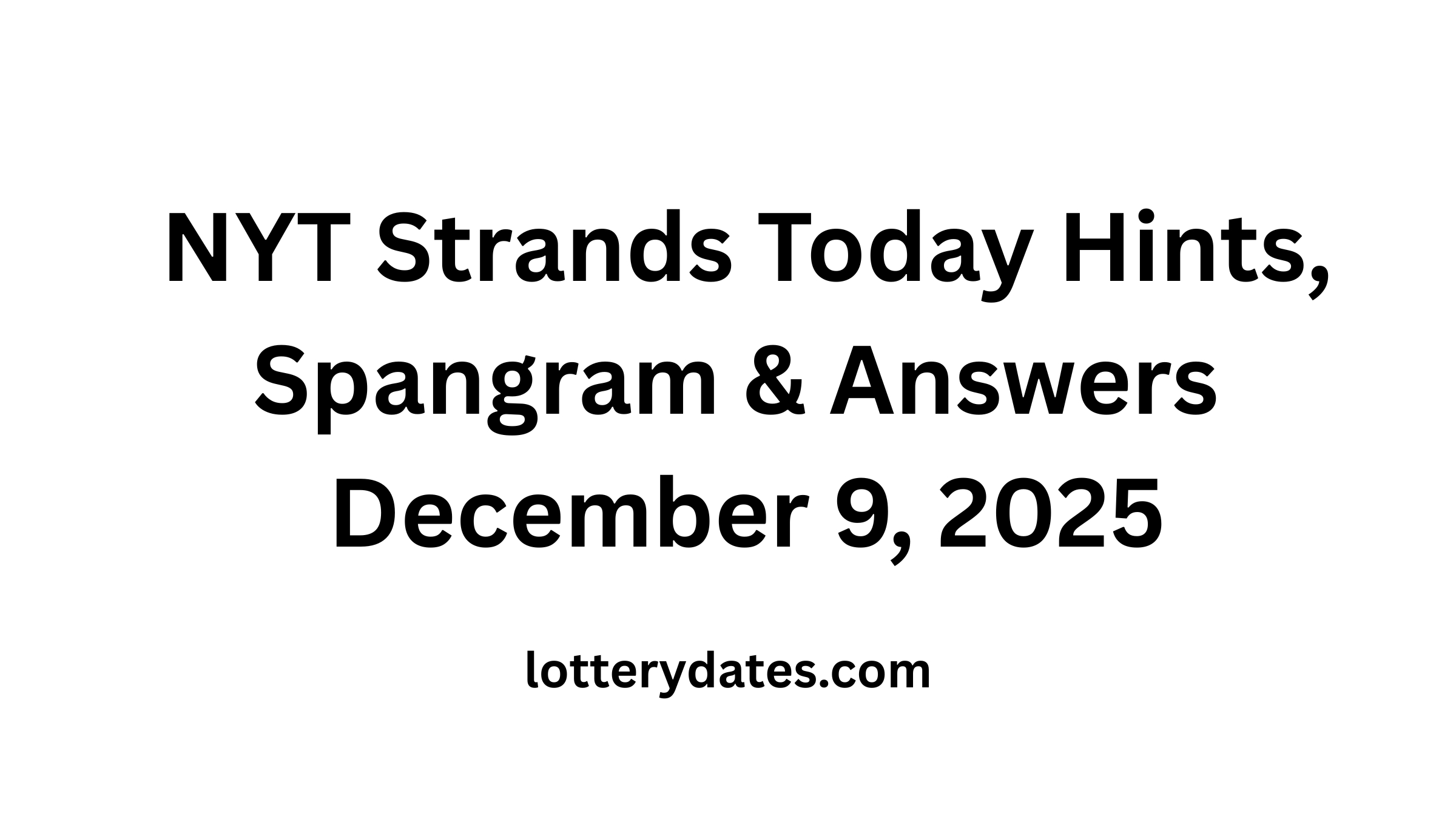 NYT Strands Today Hints, Spangram & Answers December 9, 2025