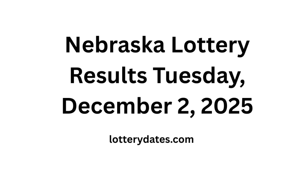 Nebraska Lottery Results Tuesday, December 2, 2025
