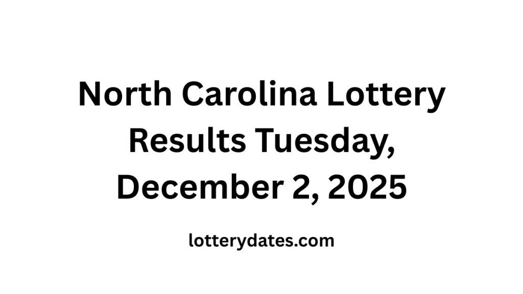 North Carolina Lottery Results Tuesday, December 2, 2025
