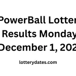 PowerBall Lottery Results Monday, December 1, 2025