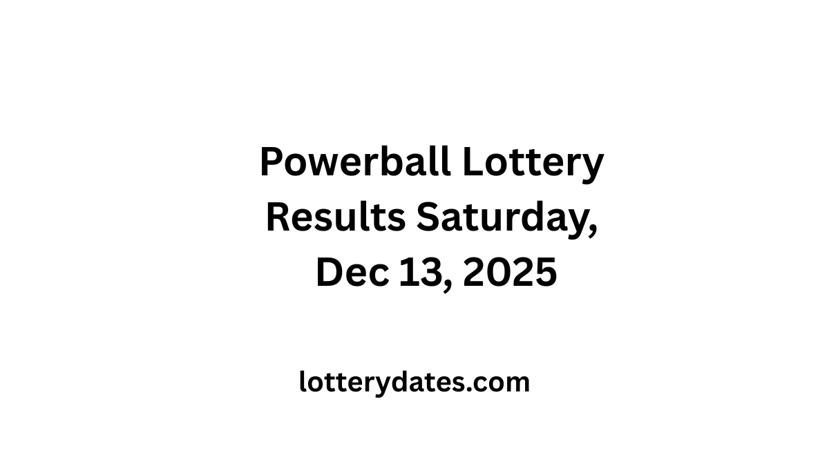Powerball Lottery Results Saturday, Dec 13, 2025