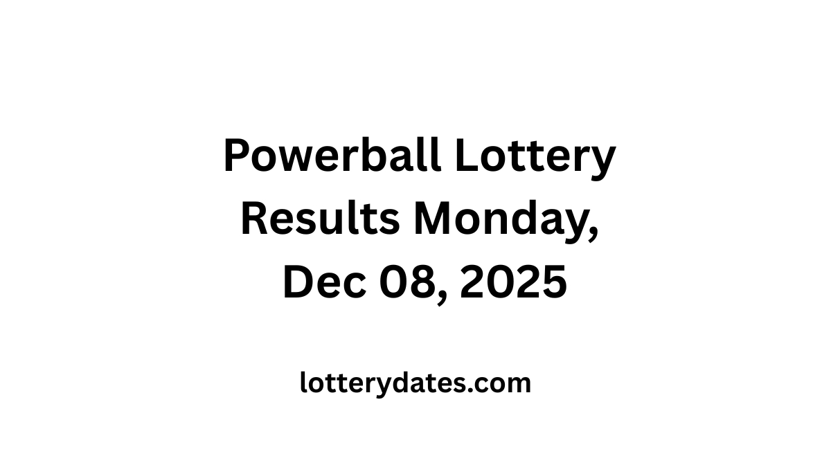 Powerball Lottery Results monday,Dec 08, 2025