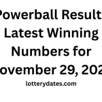 Powerball Results Latest Winning Numbers for November 29, 2025