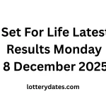 Set For Life Latest Results Monday 8 December 2025