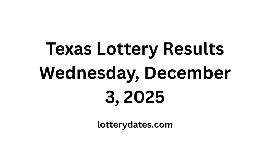 Texas Lottery Results Wednesday, December 3, 2025