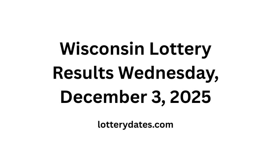 Wisconsin Lottery Results Wednesday, December 3, 2025