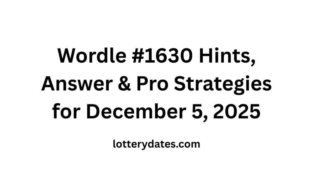 Wordle #1630 Hints, Answer & Pro Strategies for December 5, 2025