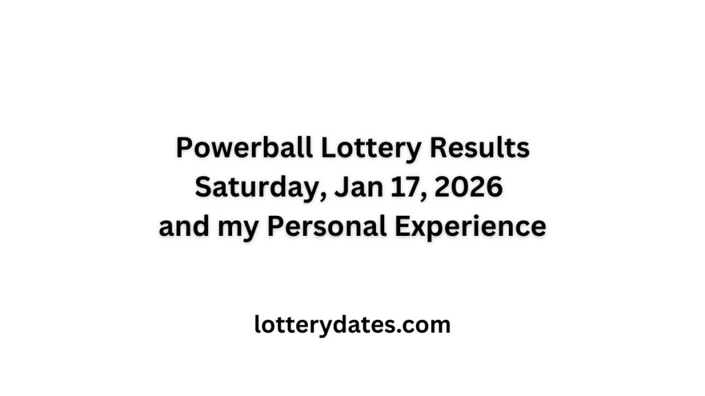 Powerball Lottery Results Saturday, Jan 17, 2026