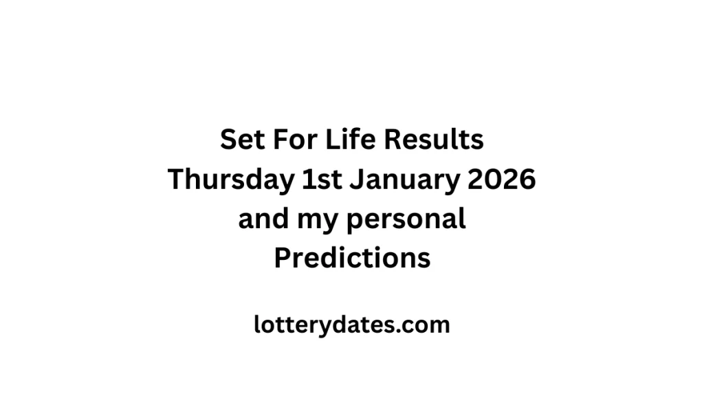 Set For Life Results Thursday 1st January 2026 and my personal Predictions