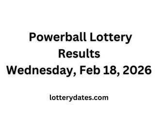 Powerball Lottery Results Wednesday, Feb 18, 2026