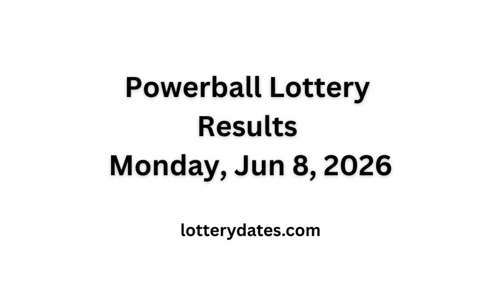 Powerball Lottery Results Monday, Jun 8, 2026