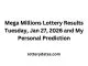 What are the Mega Millions Lottery Results Tuesday, Jan 27, 2026 and my personal prediction
