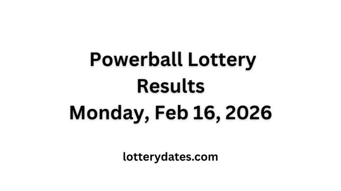 Powerball Lottery Results Monday, Feb 16, 2026