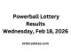 Powerball Lottery Results Wednesday, Feb 18, 2026