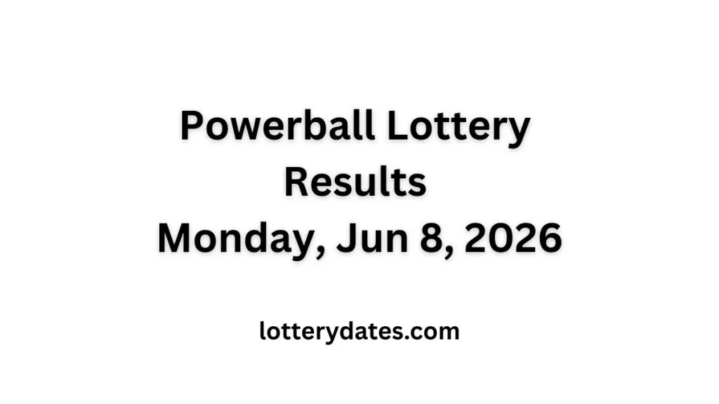 Powerball Lottery Results Monday, Jun 8, 2026